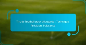 Tirs de football pour débutants : Technique, Précision, Puissance